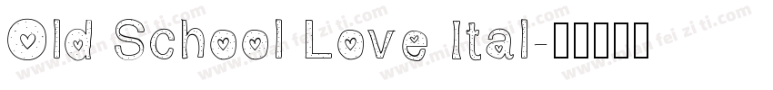 Old School Love Ital字体转换